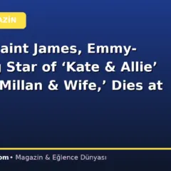Susan Saint James, Emmy-Winning Star of ‘Kate & Allie’ and ‘McMillan & Wife,’ Dies at 80