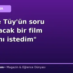 “Taş ve Tüy’ün soru sorduracak bir film olmasını istedim”