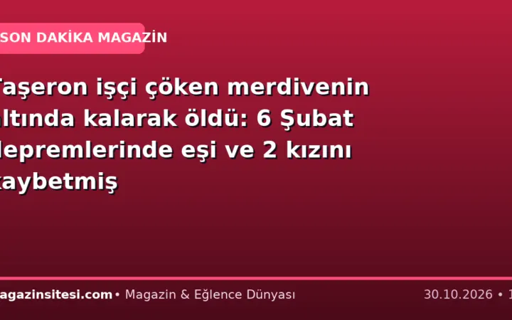 Taşeron işçi çöken merdivenin altında kalarak öldü: 6 Şubat depremlerinde eşi ve 2 kızını kaybetmiş