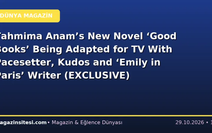 Tahmima Anam’s New Novel ‘Good Books’ Being Adapted for TV With Pacesetter, Kudos and ‘Emily in Paris’ Writer (EXCLUSIVE)
