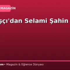 Tan Taşçı’dan Selami Şahin şarkısı