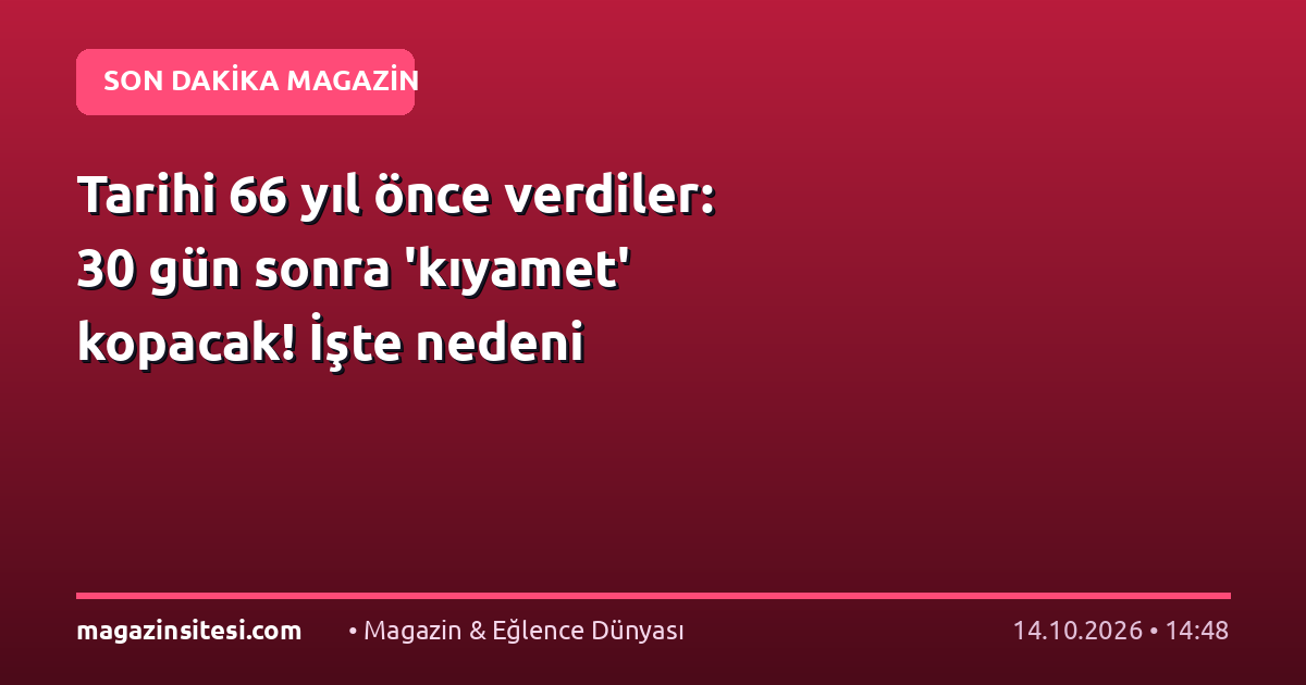 Tarihi 66 yıl önce verdiler: 30 gün sonra ‘kıyamet’ kopacak! İşte nedeni