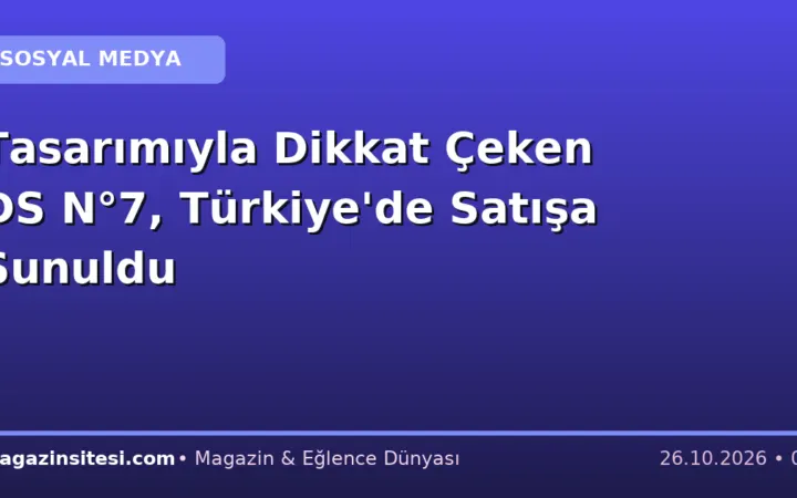 Tasarımıyla Dikkat Çeken DS N°7, Türkiye’de Satışa Sunuldu