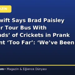 Taylor Swift Says Brad Paisley Filled Her Tour Bus With ‘Thousands’ of Crickets in Prank That Went ‘Too Far’: ‘We’ve Been Estranged Since 2007’