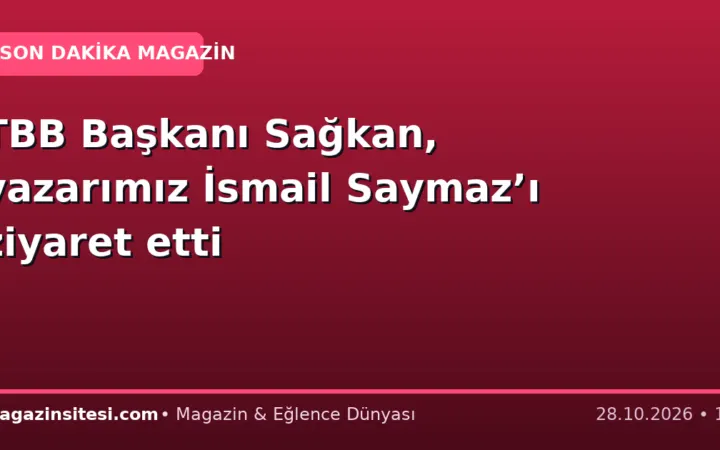 TBB Başkanı Sağkan, yazarımız İsmail Saymaz’ı ziyaret etti