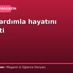 Tıbbi yardımla hayatını kaybetti