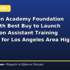 Television Academy Foundation Pacts With Best Buy to Launch Production Assistant Training Program for Los Angeles Area High School Students