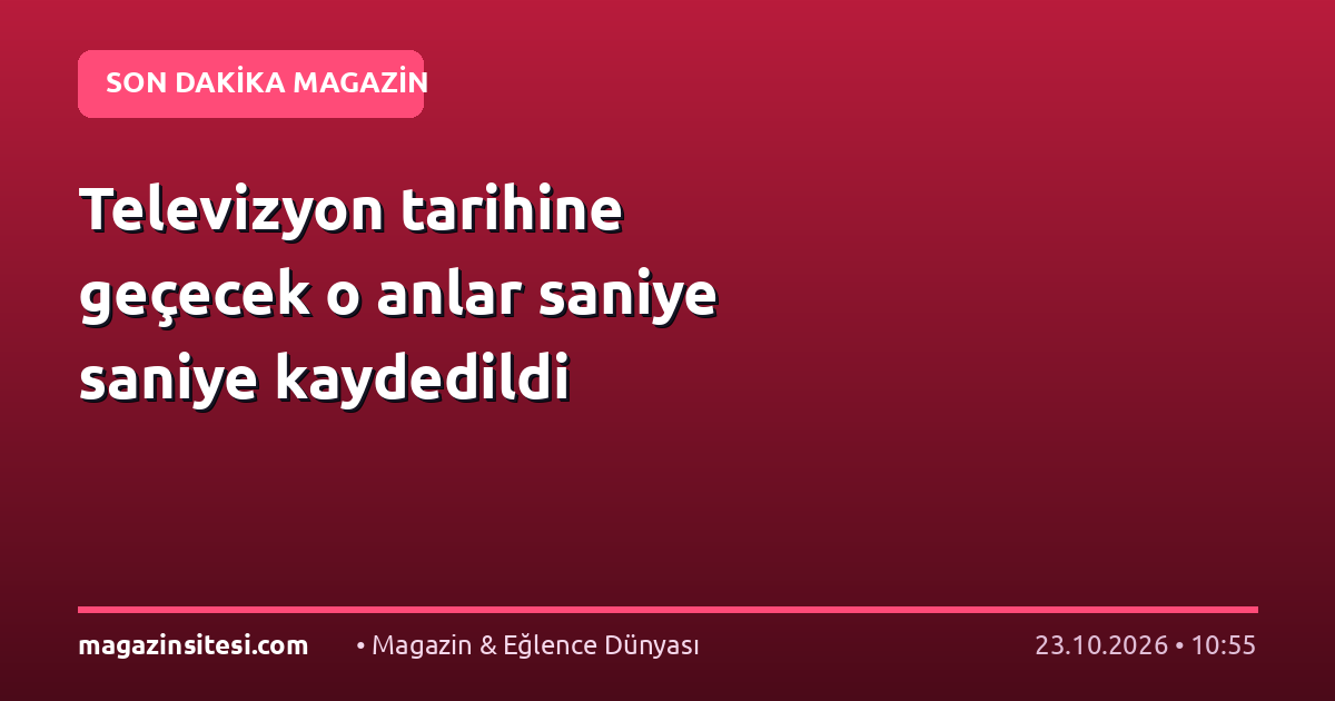 Televizyon tarihine geçecek o anlar saniye saniye kaydedildi