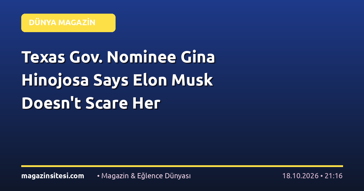 Texas Gov. Nominee Gina Hinojosa Says Elon Musk Doesn’t Scare Her