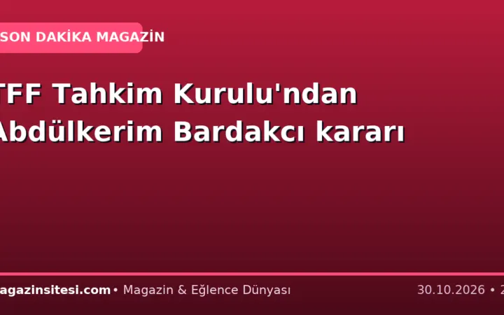 TFF Tahkim Kurulu’ndan Abdülkerim Bardakcı kararı