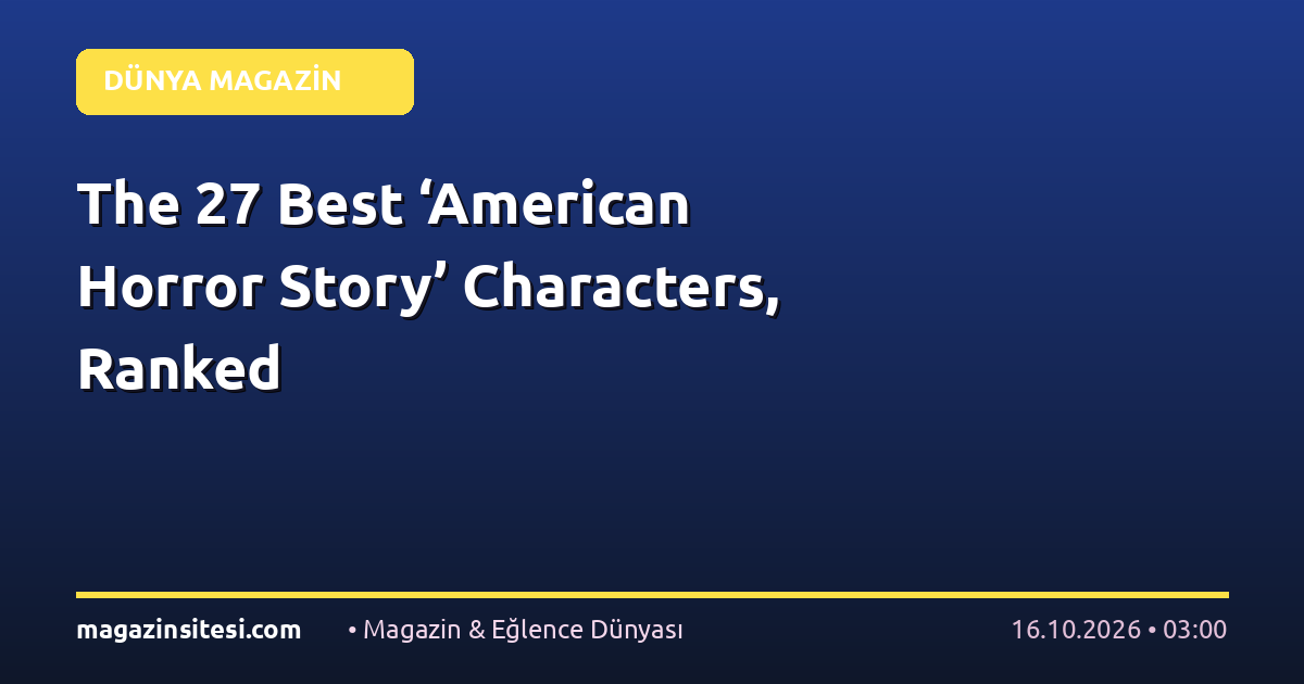 The 27 Best ‘American Horror Story’ Characters, Ranked