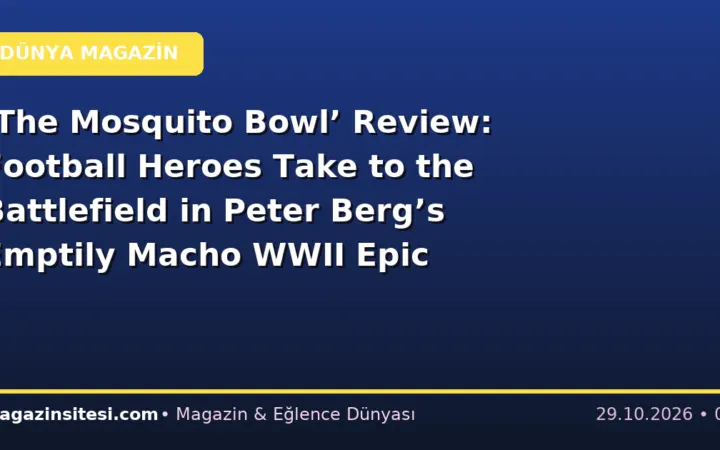 ‘The Mosquito Bowl’ Review: Football Heroes Take to the Battlefield in Peter Berg’s Emptily Macho WWII Epic