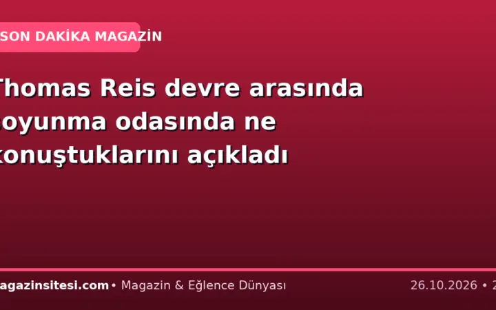 Thomas Reis devre arasında soyunma odasında ne konuştuklarını açıkladı