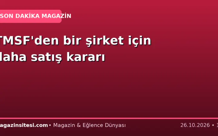 TMSF’den bir şirket için daha satış kararı
