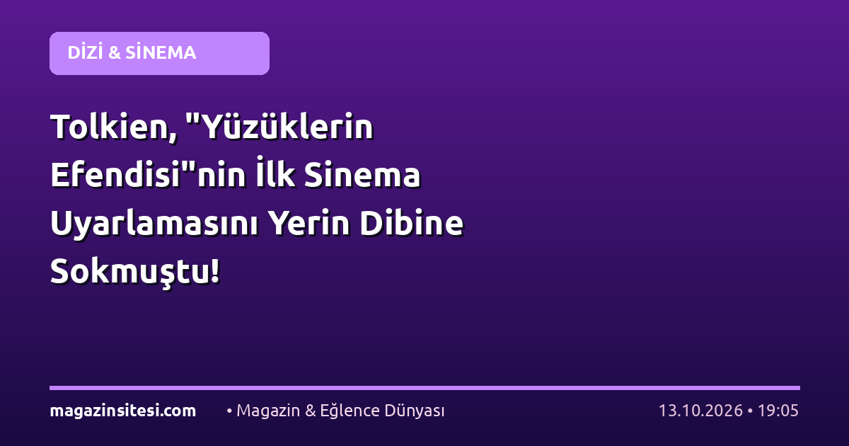 Tolkien, “Yüzüklerin Efendisi”nin İlk Sinema Uyarlamasını Yerin Dibine Sokmuştu!
