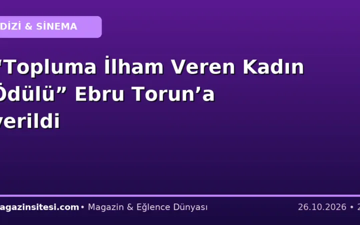 “Topluma İlham Veren Kadın Ödülü” Ebru Torun’a verildi