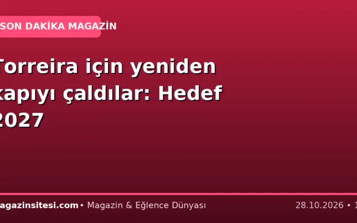 Torreira için yeniden kapıyı çaldılar: Hedef 2027