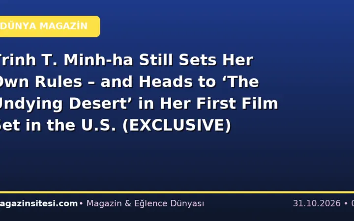 Trinh T. Minh-ha Still Sets Her Own Rules – and Heads to ‘The Undying Desert’ in Her First Film Set in the U.S. (EXCLUSIVE)
