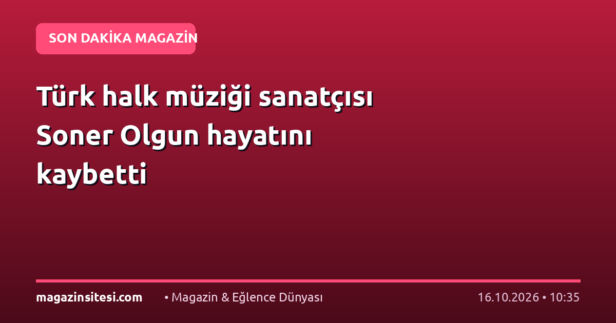 Türk halk müziği sanatçısı Soner Olgun hayatını kaybetti