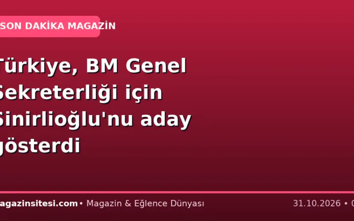 Türkiye, BM Genel Sekreterliği için Sinirlioğlu’nu aday gösterdi