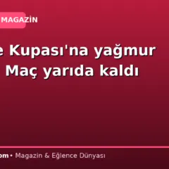 Türkiye Kupası’na yağmur engeli! Maç yarıda kaldı