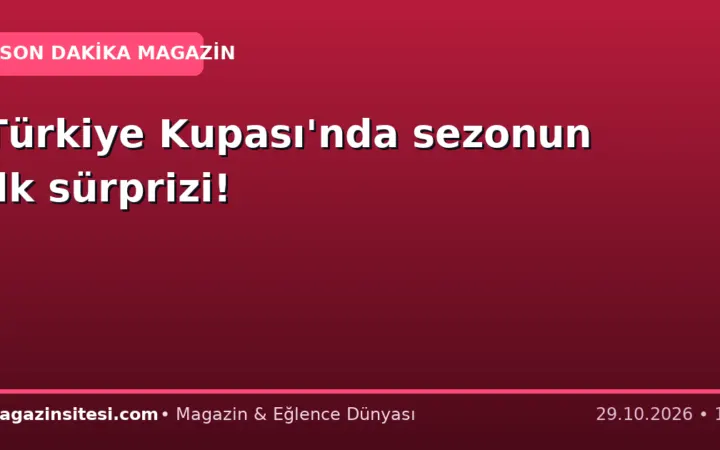 Türkiye Kupası’nda sezonun ilk sürprizi!