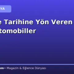 Türkiye Tarihine Yön Veren Yerli Otomobiller