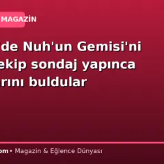 Türkiye’de Nuh’un Gemisi’ni arayan ekip sondaj yapınca aradıklarını buldular