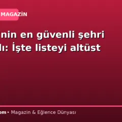 Türkiye’nin en güvenli şehri açıklandı: İşte listeyi altüst eden il