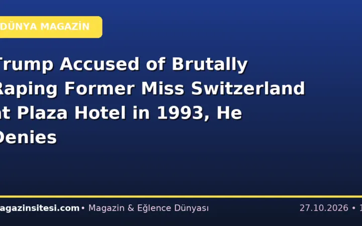 Trump Accused of Brutally Raping Former Miss Switzerland at Plaza Hotel in 1993, He Denies