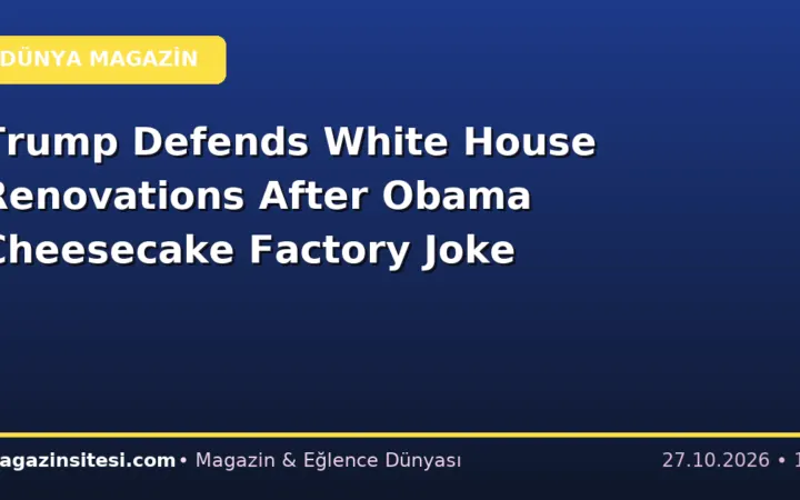 Trump Defends White House Renovations After Obama Cheesecake Factory Joke