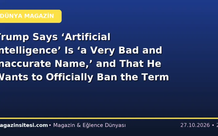 Trump Says ‘Artificial Intelligence’ Is ‘a Very Bad and Inaccurate Name,’ and That He Wants to Officially Ban the Term ‘AI’