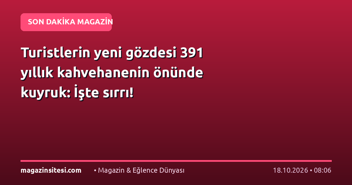 Turistlerin yeni gözdesi 391 yıllık kahvehanenin önünde kuyruk: İşte sırrı!