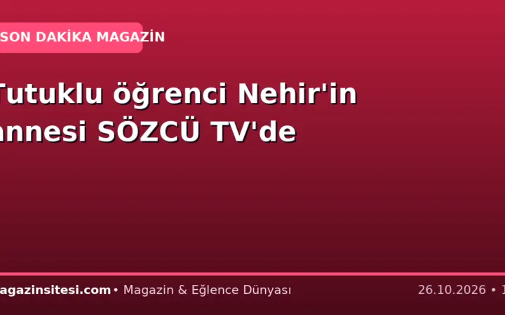 Tutuklu öğrenci Nehir’in annesi SÖZCÜ TV’de