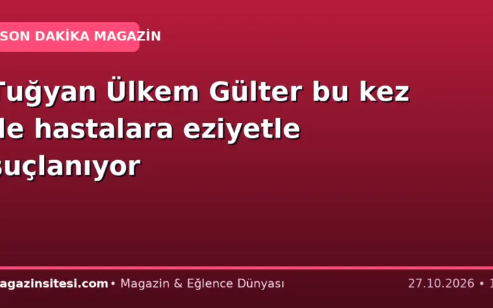 Tuğyan Ülkem Gülter bu kez de hastalara eziyetle suçlanıyor