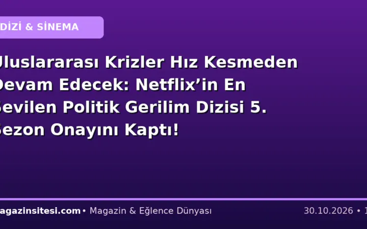 Uluslararası Krizler Hız Kesmeden Devam Edecek: Netflix’in En Sevilen Politik Gerilim Dizisi 5. Sezon Onayını Kaptı!