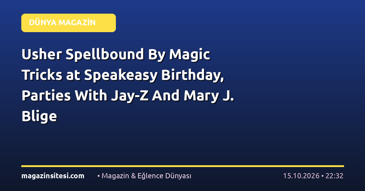 Usher Spellbound By Magic Tricks at Speakeasy Birthday, Parties With Jay-Z And Mary J. Blige