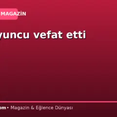 Usta oyuncu vefat etti