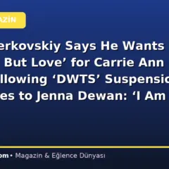 Val Chmerkovskiy Says He Wants ‘Nothing But Love’ for Carrie Ann Inaba Following ‘DWTS’ Suspension, Apologizes to Jenna Dewan: ‘I Am So Sorry for All the Chaos’