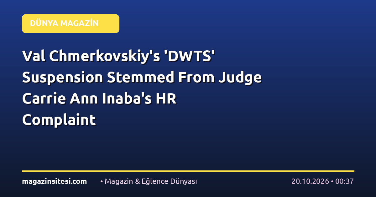 Val Chmerkovskiy’s ‘DWTS’ Suspension Stemmed From Judge Carrie Ann Inaba’s HR Complaint