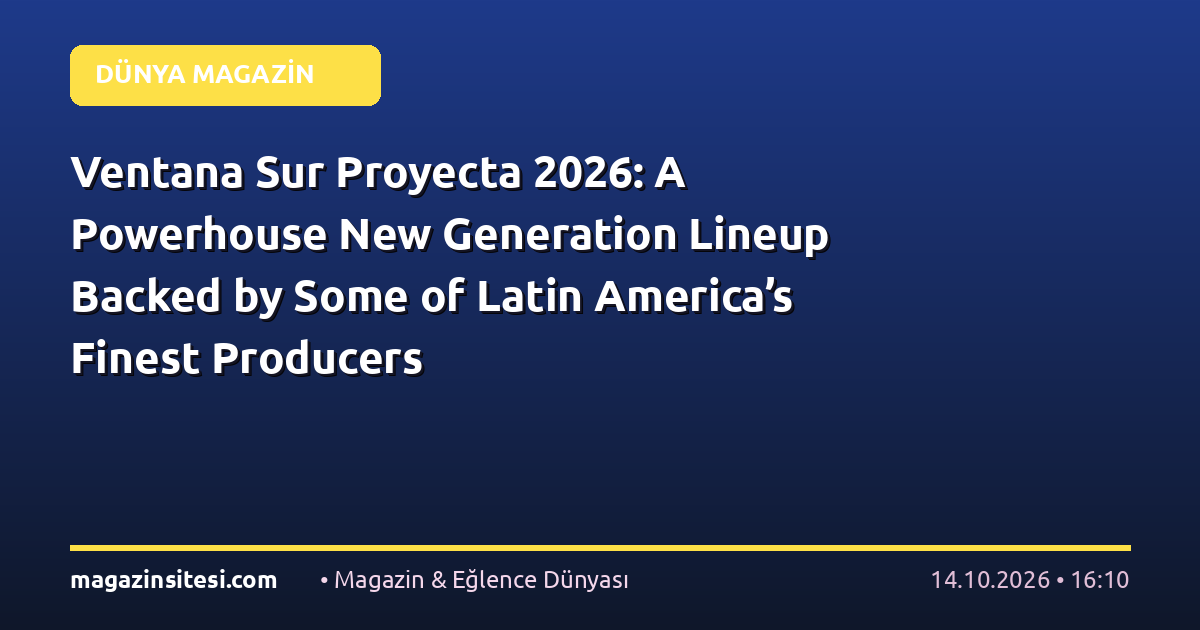 Ventana Sur Proyecta 2026: A Powerhouse New Generation Lineup Backed by Some of Latin America’s Finest Producers