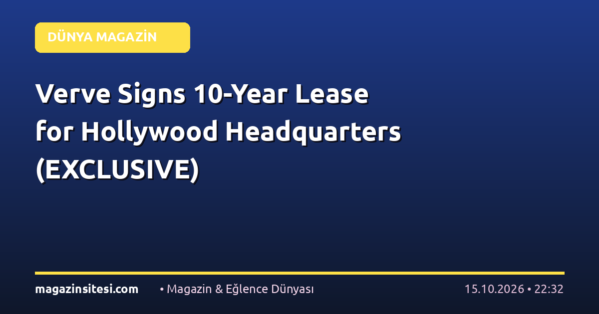 Verve Signs 10-Year Lease for Hollywood Headquarters (EXCLUSIVE)