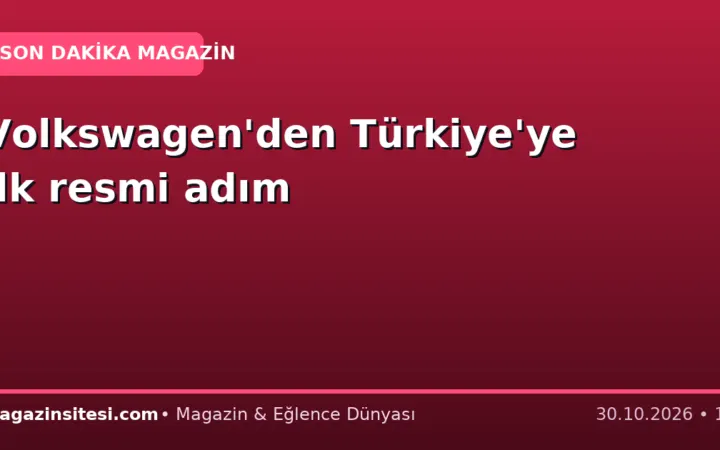 Volkswagen’den Türkiye’ye ilk resmi adım