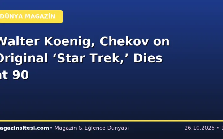 Walter Koenig, Chekov on Original ‘Star Trek,’ Dies at 90