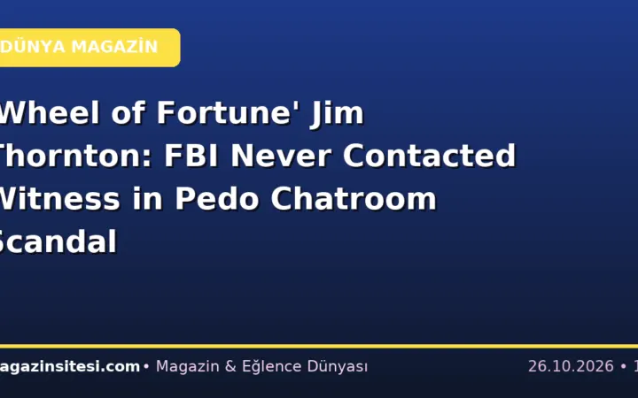 ‘Wheel of Fortune’ Jim Thornton: FBI Never Contacted Witness in Pedo Chatroom Scandal
