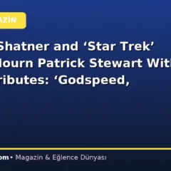 William Shatner and ‘Star Trek’ Family Mourn Patrick Stewart With Picard Tributes: ‘Godspeed, Captain’