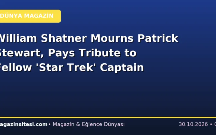 William Shatner Mourns Patrick Stewart, Pays Tribute to Fellow ‘Star Trek’ Captain