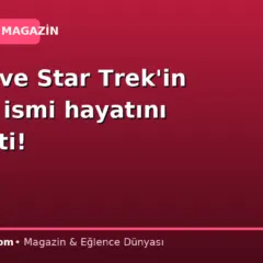 X-Men ve Star Trek’in efsane ismi hayatını kaybetti!
