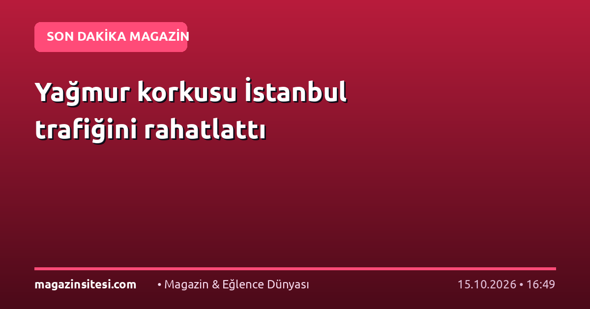 Yağmur korkusu İstanbul trafiğini rahatlattı