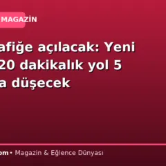 Yarın trafiğe açılacak: Yeni tünelle 20 dakikalık yol 5 dakikaya düşecek